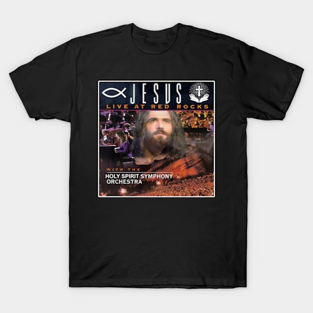 Jesus Live At Red Rocks T-Shirt by Bigfinz